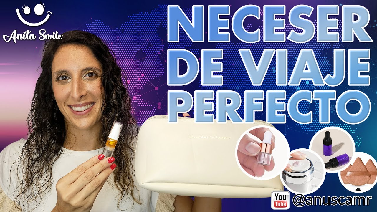 Trucos para Ganar Espacio en tu Neceser de Viaje - Anita Smile