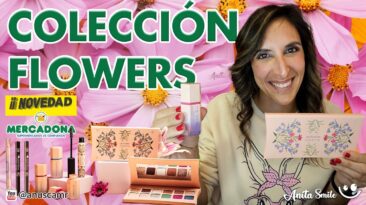 La Nueva Collección FLOWERS de Mercadona - Anita Smile